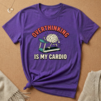 Overthinking Is My Cardio Tee