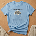 Thoughts are Loud, Breathing Louder Tee