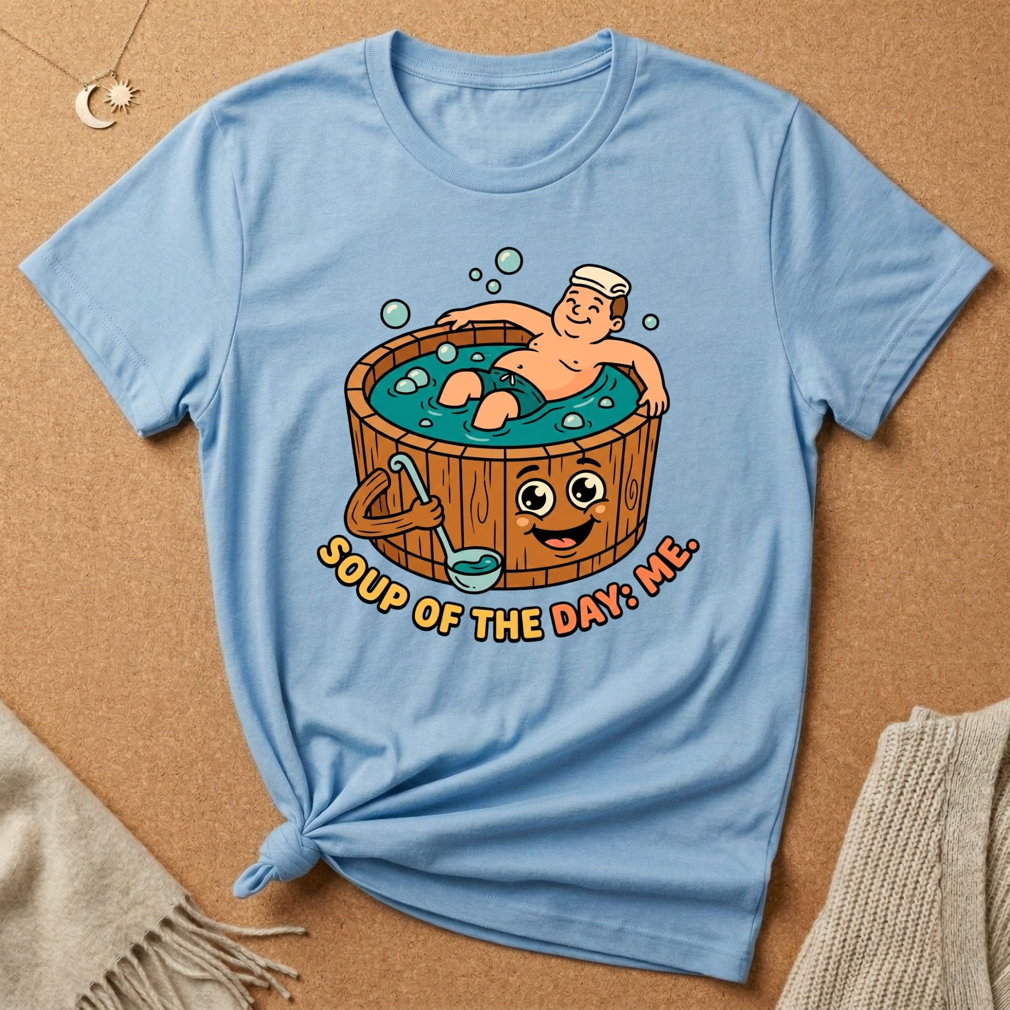 Soup of the Day: Me. Hot tub Tee