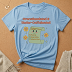 Overstimulated and Under-Caffeinated Checklist Tee