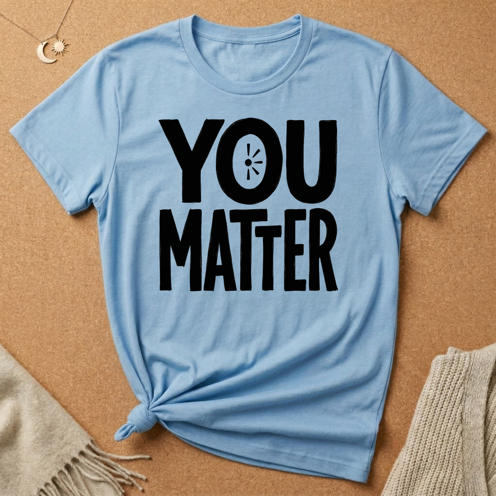 You Matter Bold Tee