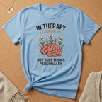In Therapy Learning to Not Take Things Personally Tee