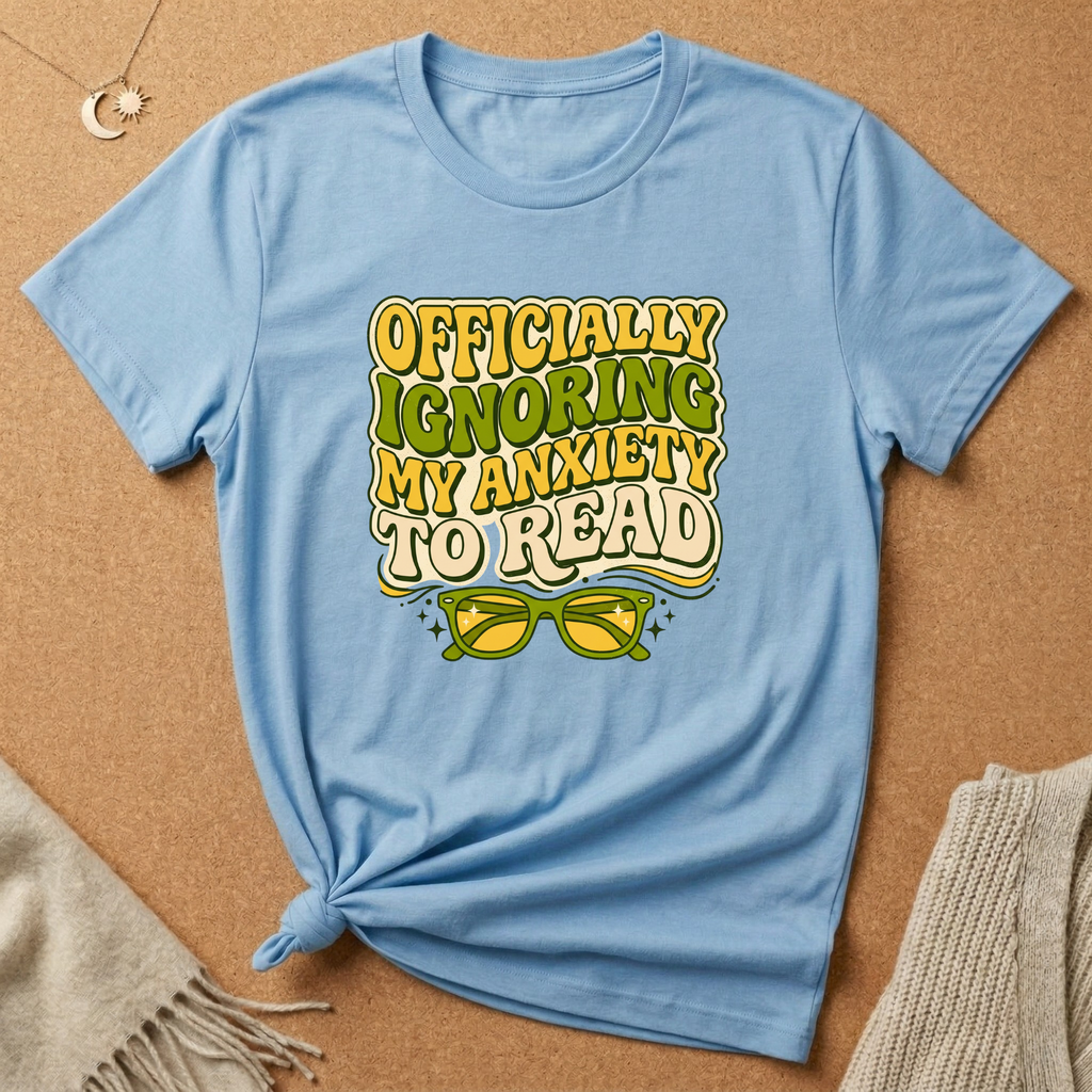 Ignoring Anxiety To Read Tee