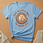 Just a Little Ball of What Ifs Hedgehog Tee