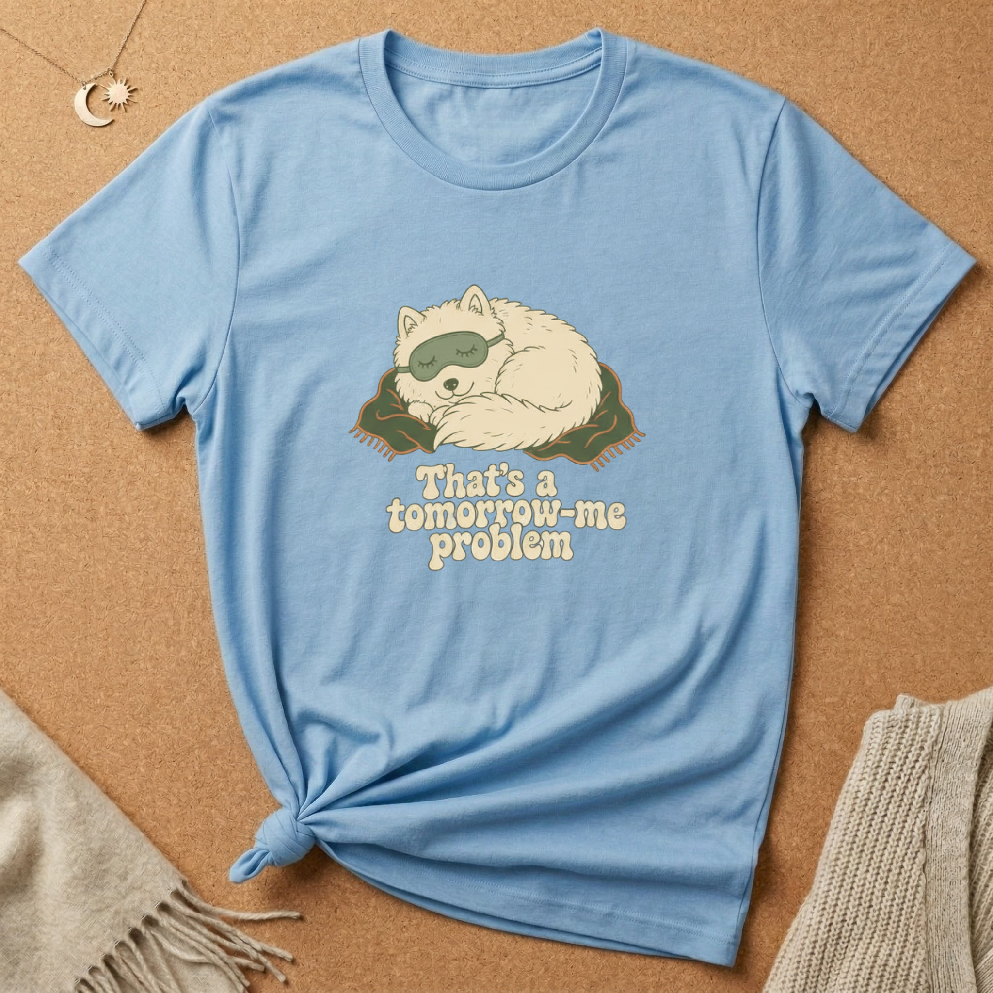 That's a tomorrow-me problem Tee