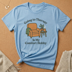 Going to Therapy Is My Comfort Hobby Tee