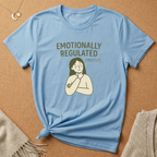 Emotionally Regulated (Mostly) Tee
