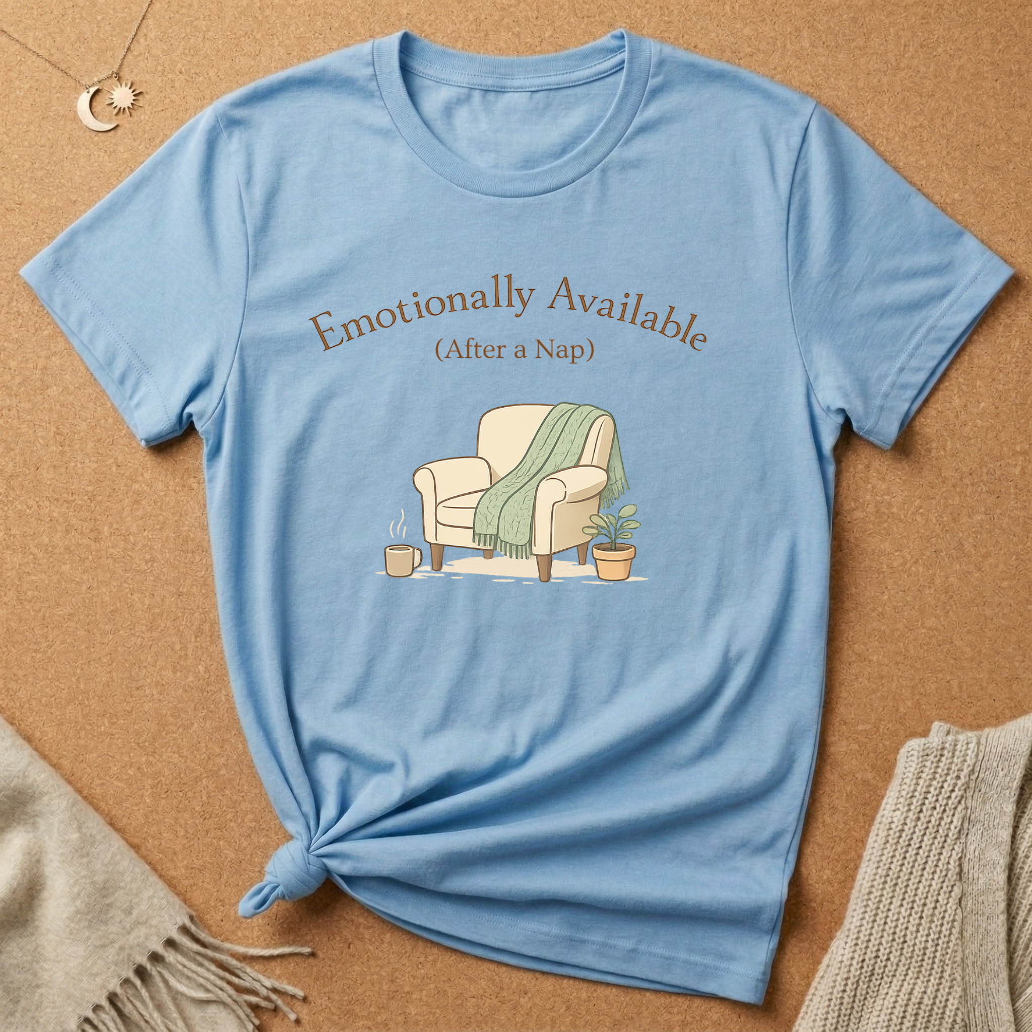 Emotionally Available (After a Nap) Comfort Tee