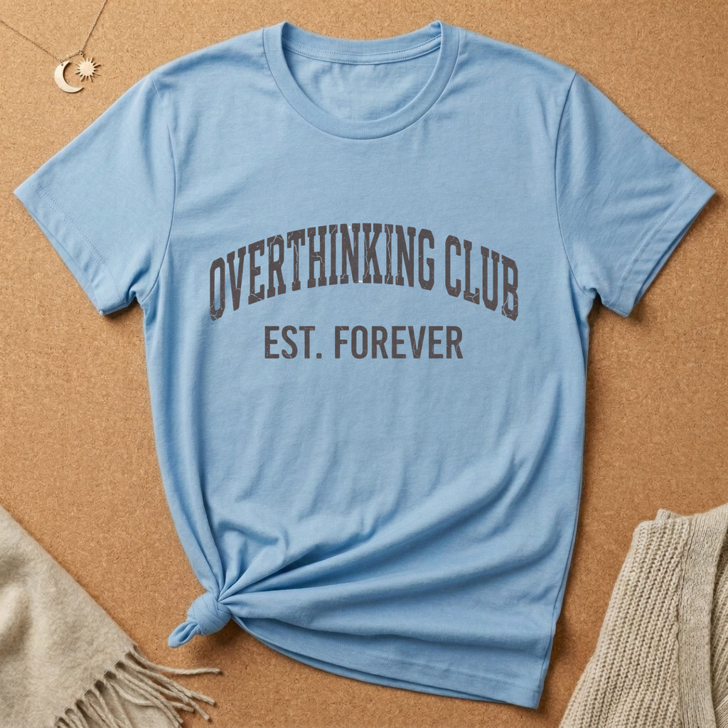 Overthinking Club Est. Forever Tee
