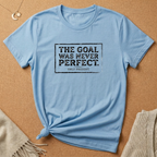 Never Perfect, Only Present Tee
