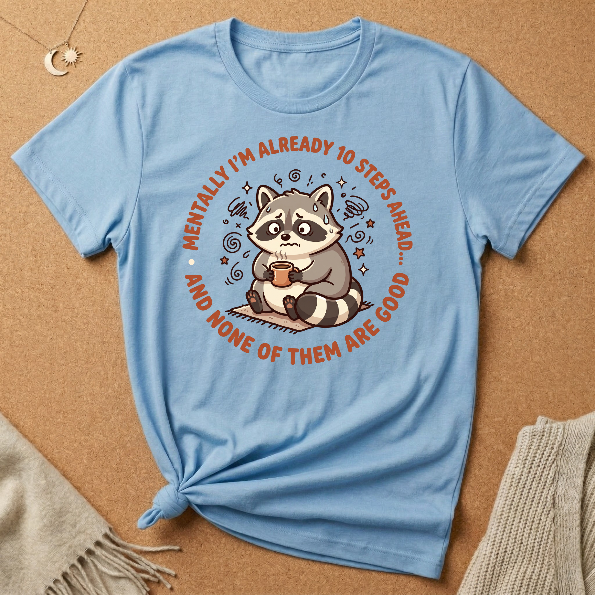 Already 10 Steps Ahead Racoon Tee