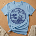 Rise Above the Storm with boat and storm Tee