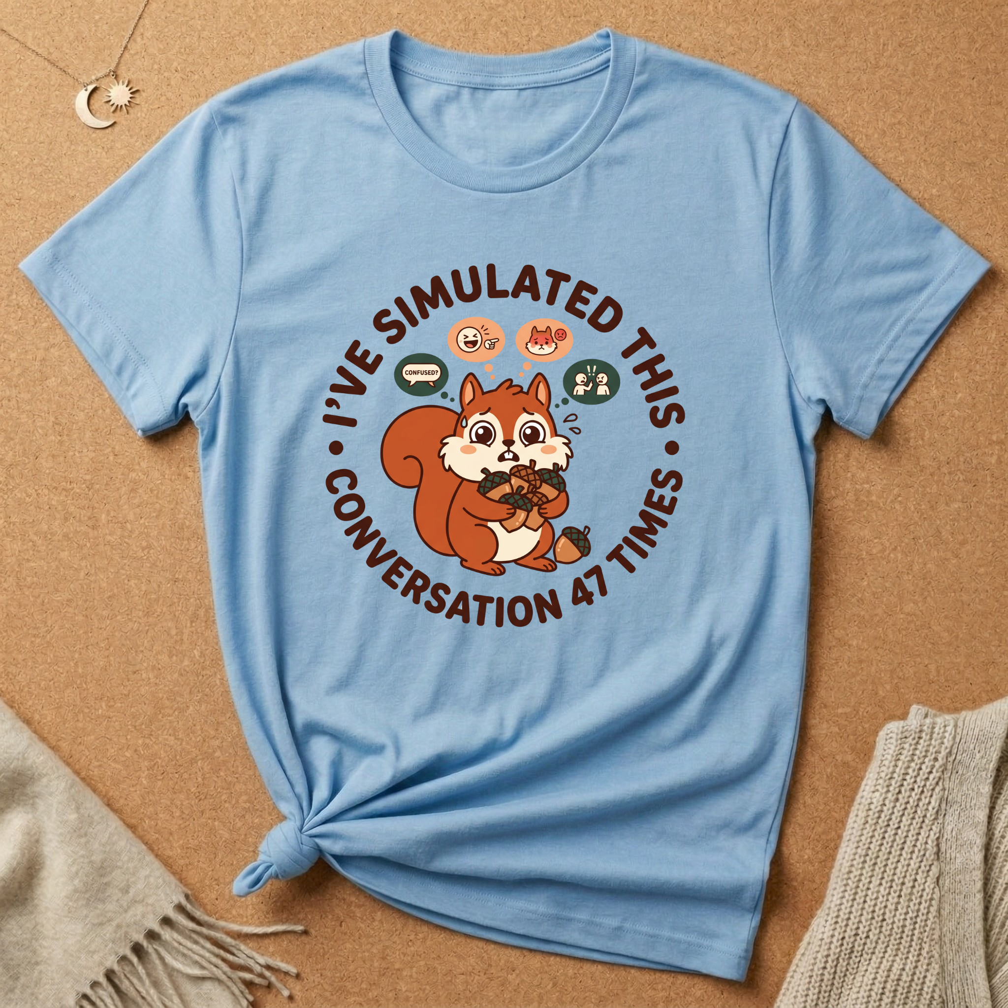 I've Simulated This Conversation 47 Times Squirrel Tee