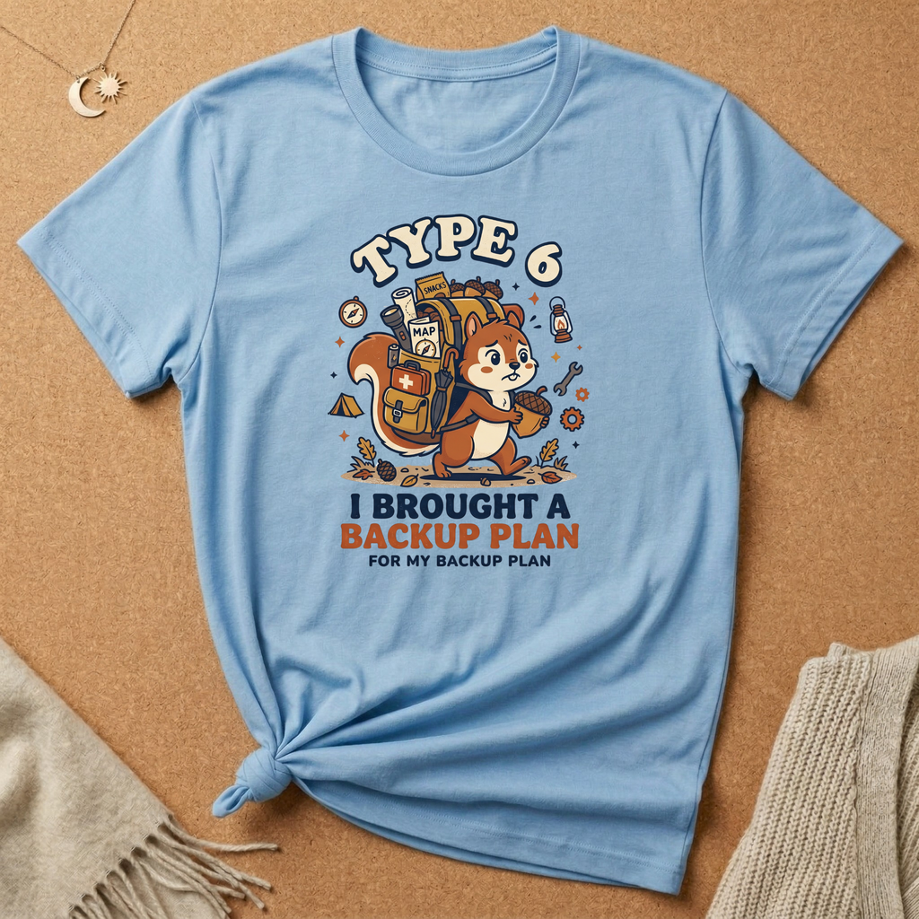 Type 6 I Brought a Backup Plan Tee