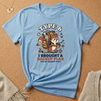 Type 6 I Brought a Backup Plan Tee