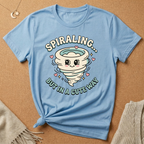 Spiraling...But in a Cute Way Tee