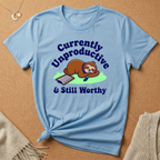Unproductive and Still Worthy Tee