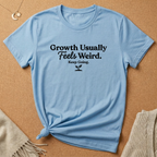 Growth Feels Weird Tee