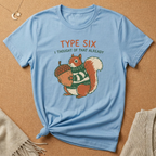 Enneagram Type 6 I Thought of That Already squirrel Tee
