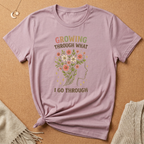 Growing Through What I Go Through Tee