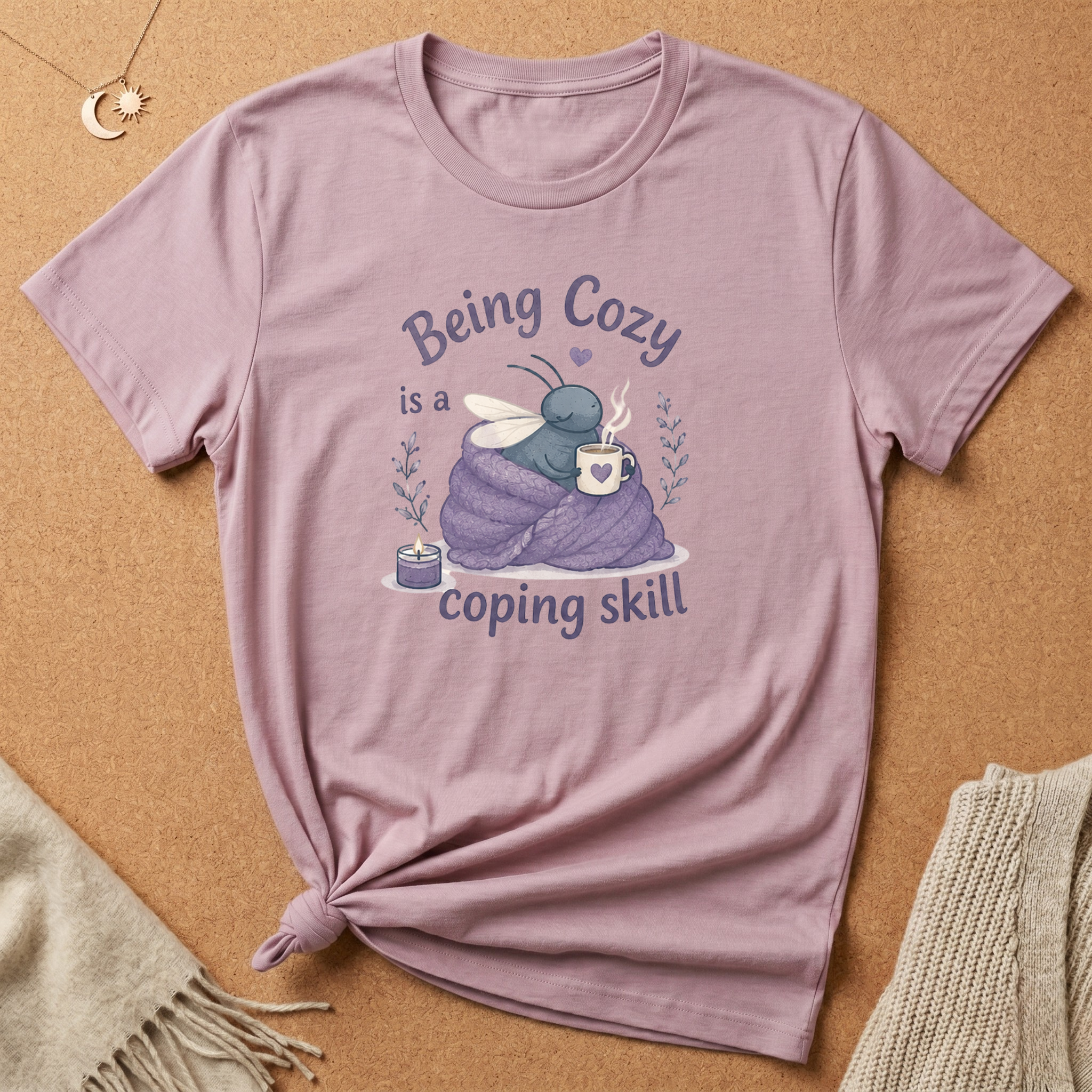 Being Cozy is a coping skill Fly Tee