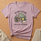 Do Not Disturb I'm Fully Booked Book House Tee