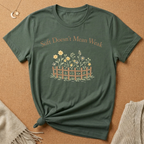Soft Doesn't Mean Weak flower garden Tee