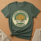 Licensed Professional Worrier Est. Birth Tee