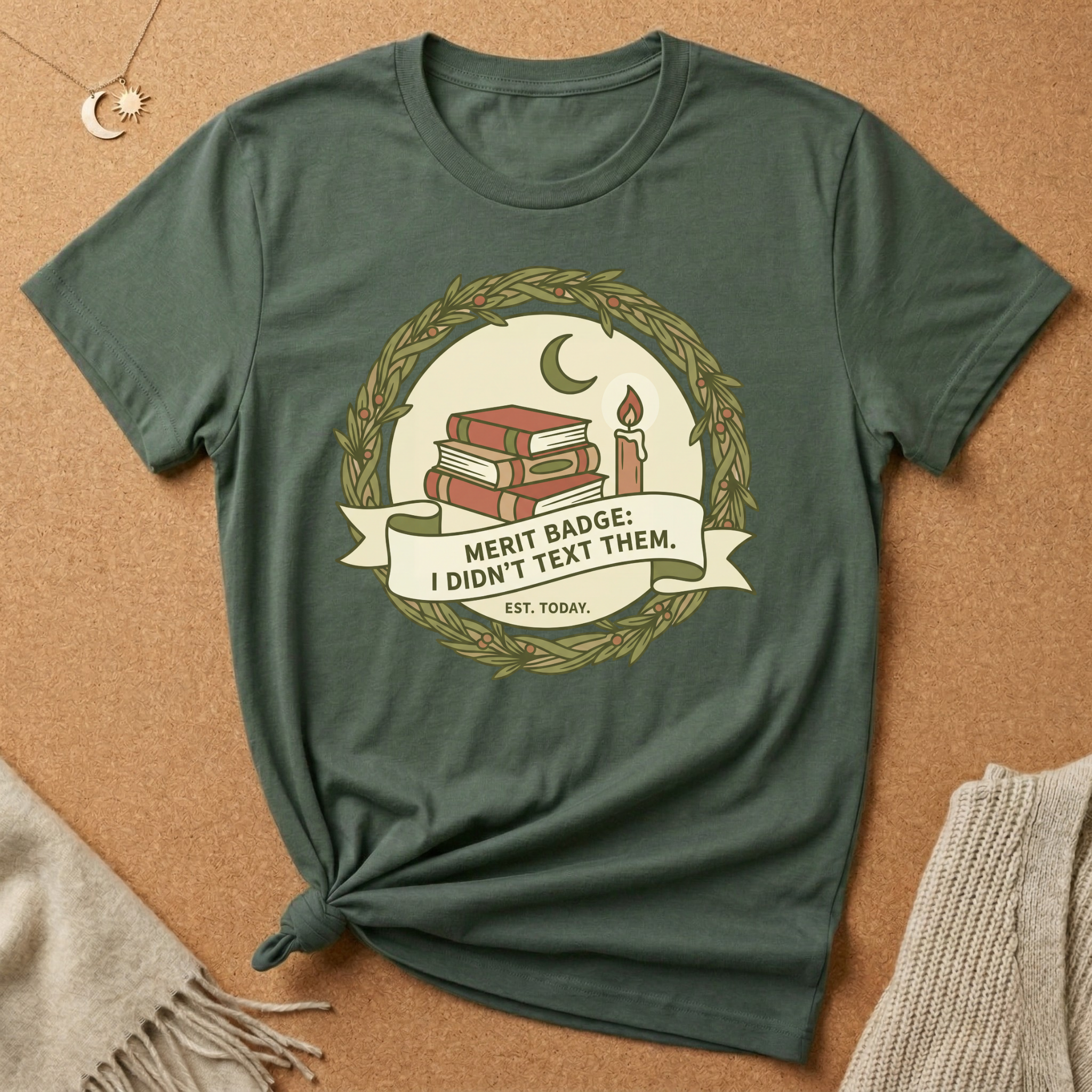 Merit Badge: I Didn't Text Them. EST. Today Tee