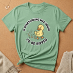 If Overthinking Was Cardio I'd Be Ripped Duck Tee