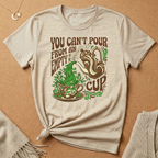 You Can't Pour From an Empty Cup Tee