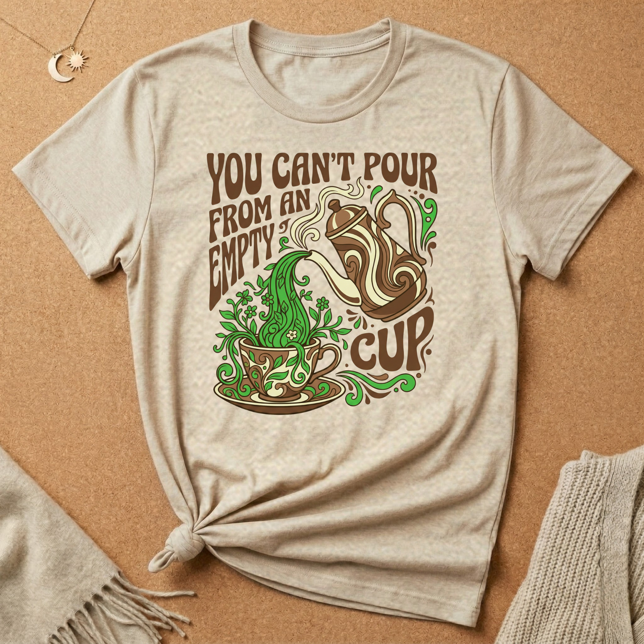 You Can't Pour From an Empty Cup Tee