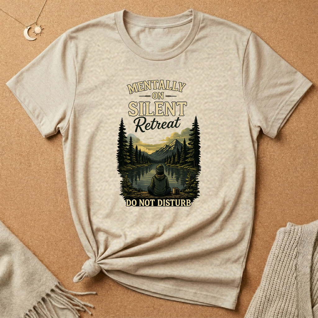 Mentally On Silent Retreat Do Not Disturb Tee