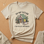 Do Not Disturb I'm Fully Booked Book House Tee