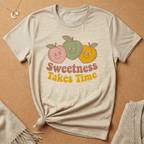 Sweetness Takes Time Tee