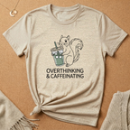 Overthinking and Caffeinating Squirrel Tee