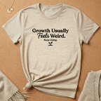 Growth Feels Weird Tee