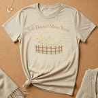 Soft Doesn't Mean Weak flower garden Tee