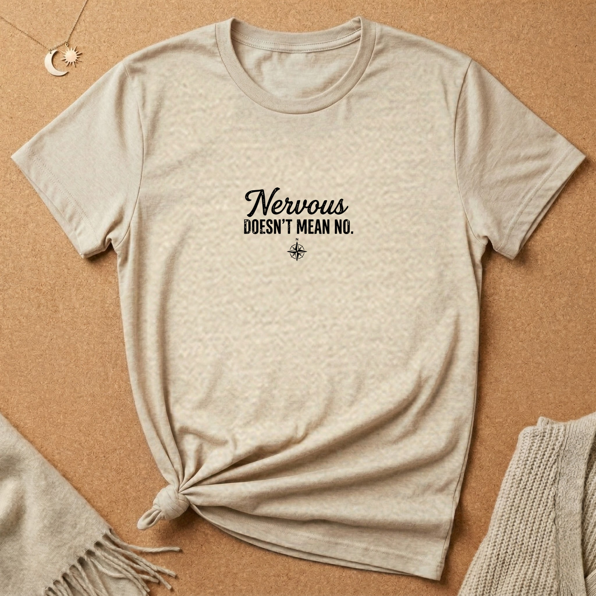 Nervous Doesn't Mean No Tee