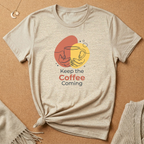 Keep the Coffee Coming Tee