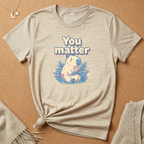 You Matter with Capybara Tee