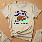 Unproductive and Still Worthy Tee