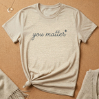 You Matter Cursive Tee