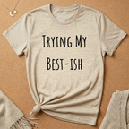 Trying My Best-ish Tee