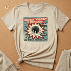 Mentally I'm Already 10 Steps Ahead (And None of Them Are Good) Tee