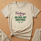 Feelings are Data Tee