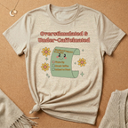 Overstimulated and Under-Caffeinated Checklist Tee