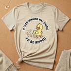 If Overthinking Was Cardio I'd Be Ripped Duck Tee