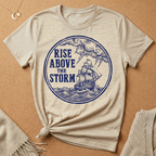 Rise Above the Storm with boat and storm Tee