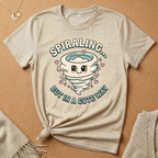 Spiraling...But in a Cute Way Tee